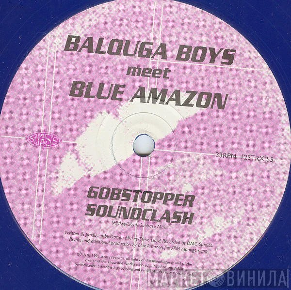 Blue Amazon, Balouga Boys - Gobstopper Soundclash