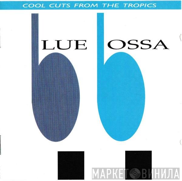  - Blue Bossa - Cool Cuts From The Tropics