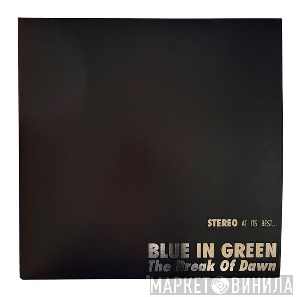 Blue In Green - The Break Of Dawn