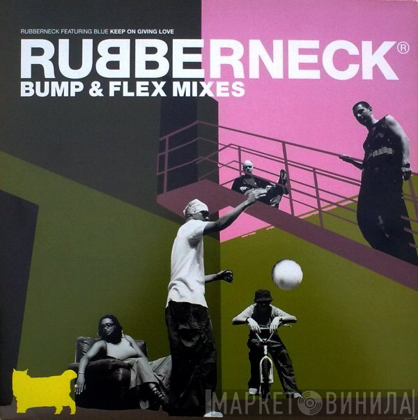 Blue James, Rubberneck  - Keep On Giving Love (Bump & Flex Mixes)