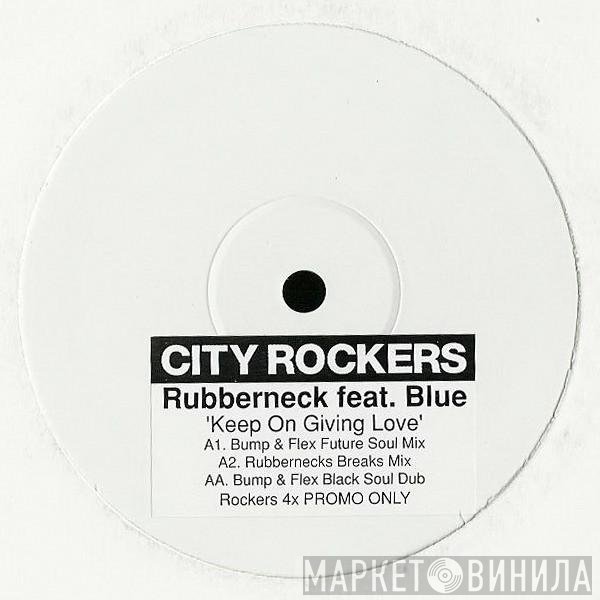 Blue James, Rubberneck  - Keep On Giving Love