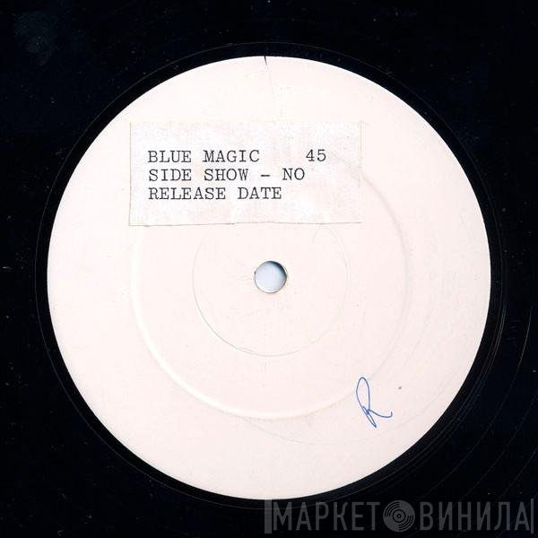 Blue Magic  - Side Show