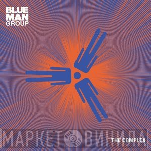 Blue Man Group  - The Complex