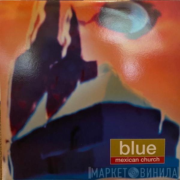 Blue  - Mexican Church