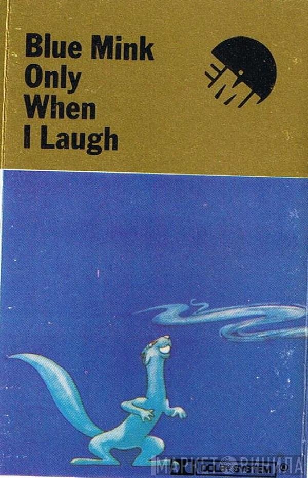 Blue Mink - Only When I Laugh