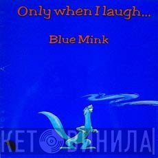 Blue Mink - Only When I Laugh
