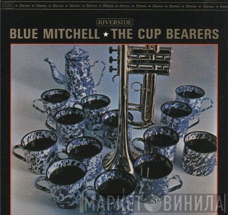 Blue Mitchell  - The Cup Bearers