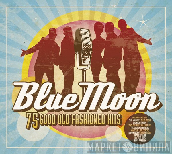  - Blue Moon - 75 Good Old Fashioned Hits