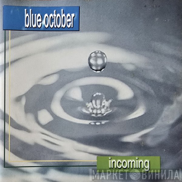 Blue October  - Incoming