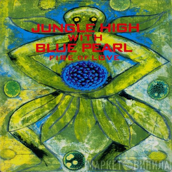 Blue Pearl, Jungle High - Fire Of Love