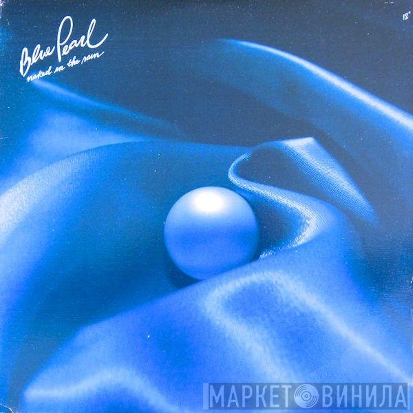 Blue Pearl - Naked In The Rain