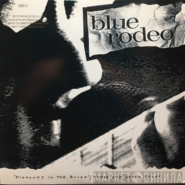 Blue Rodeo  - Diamonds In The Rough/Demos And Other Stuff