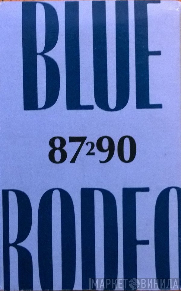 Blue Rodeo  - 87 2 90