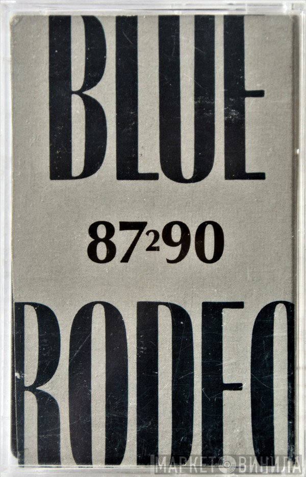 Blue Rodeo  - 87 2 90