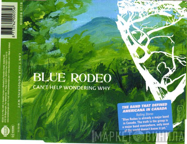 Blue Rodeo - Can't Help Wondering Why