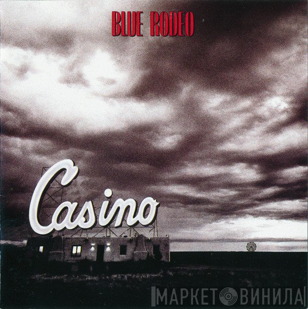 Blue Rodeo - Casino