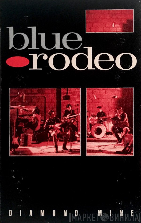 Blue Rodeo  - Diamond Mine