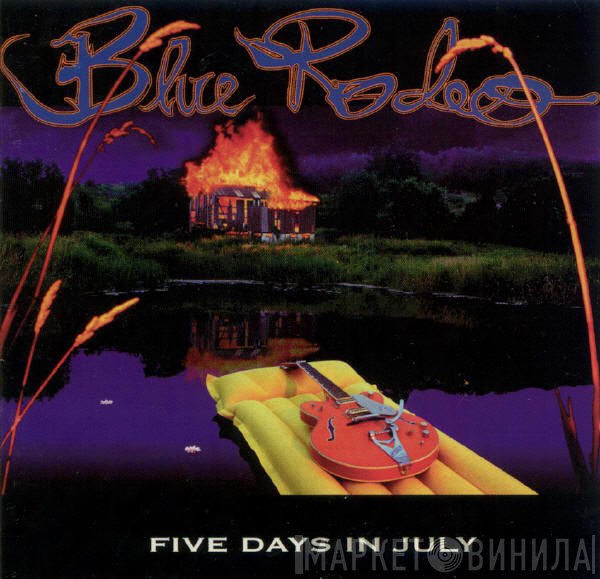 Blue Rodeo - Five Days In July