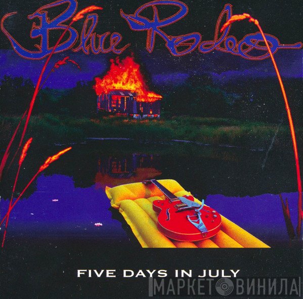 Blue Rodeo  - Five Days In July