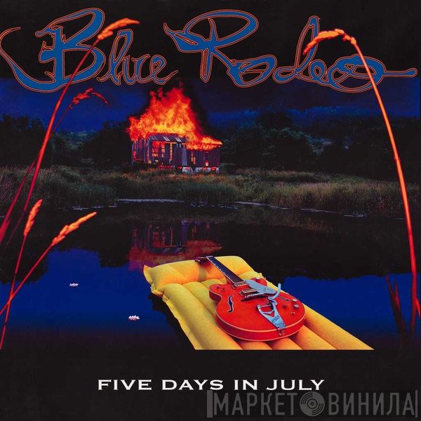Blue Rodeo  - Five Days In July