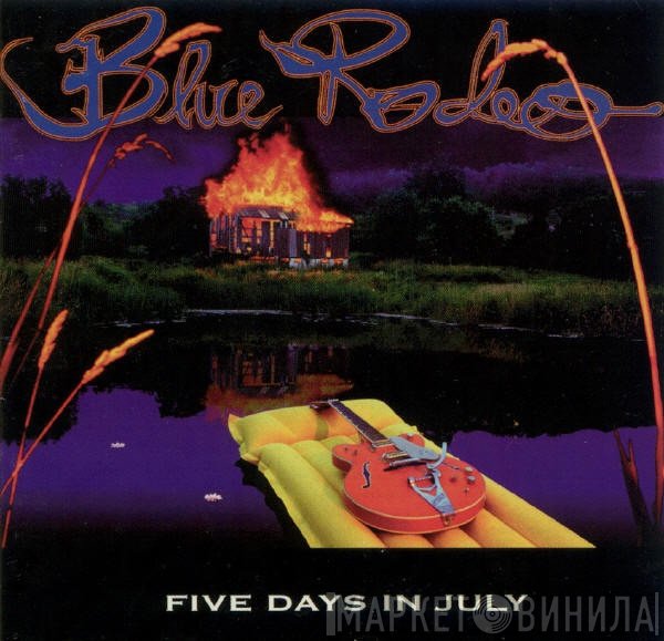 Blue Rodeo  - Five Days In July