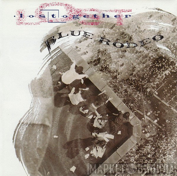 Blue Rodeo  - Lost Together