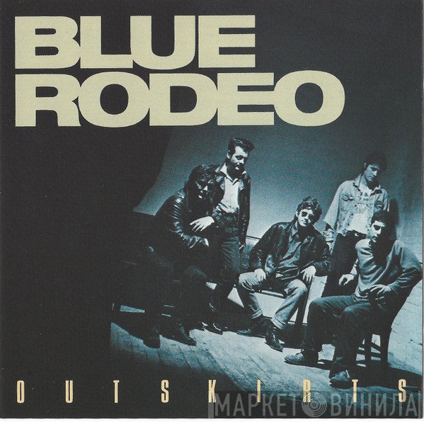 Blue Rodeo  - Outskirts