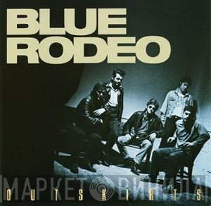 Blue Rodeo  - Outskirts