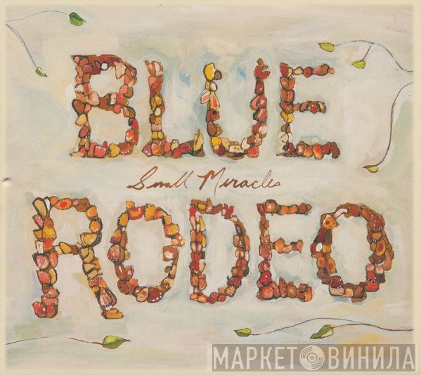 Blue Rodeo  - Small Miracles