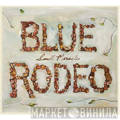 Blue Rodeo  - Small Miracles