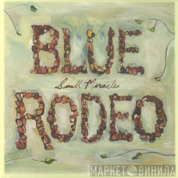 Blue Rodeo  - Small Miracles