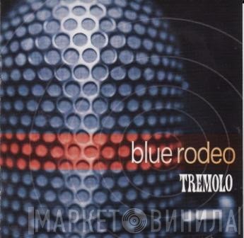 Blue Rodeo  - Tremolo