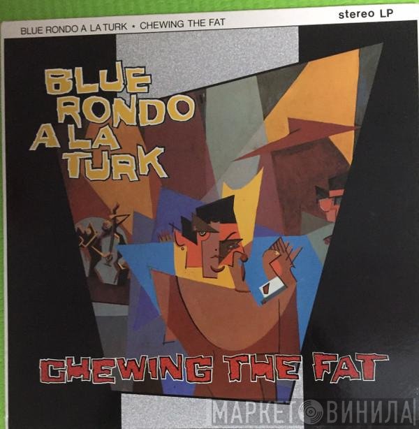 Blue Rondo À La Turk  - Chewing The Fat