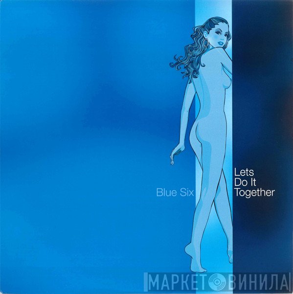Blue Six - Lets Do It Together