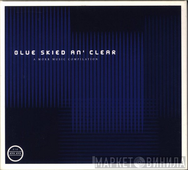  - Blue Skied An' Clear (A Morr Music Compilation)