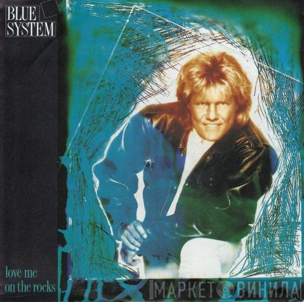Blue System  - Love Me On The Rocks