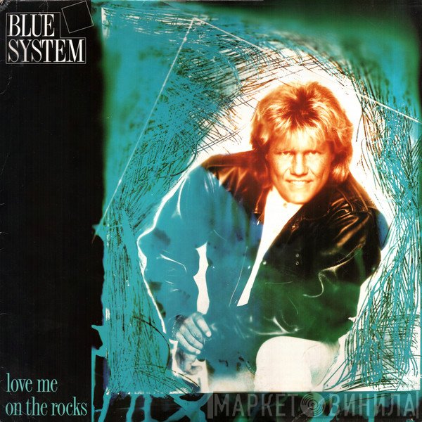 Blue System  - Love Me On The Rocks