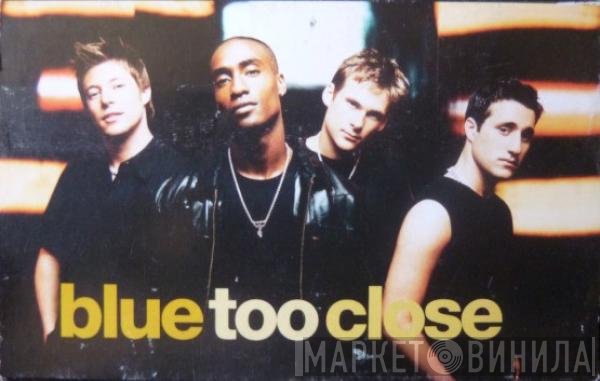 Blue  - Too Close