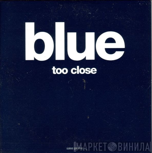 Blue   - Too Close