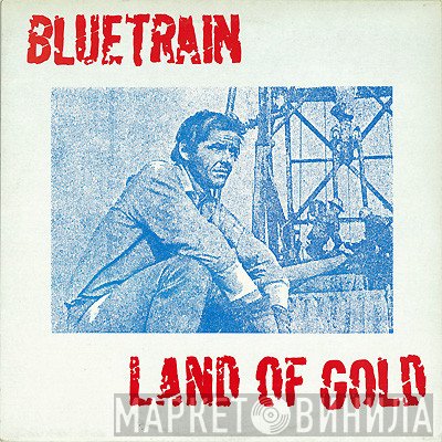 Blue Train  - Land Of Gold