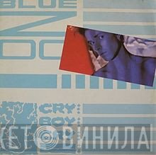 Blue Zoo - Cry Boy Cry