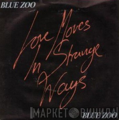 Blue Zoo - Love Moves In Strange Ways