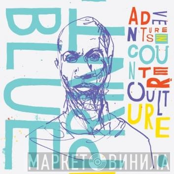 Blueprint  - Adventures In Counter Culture
