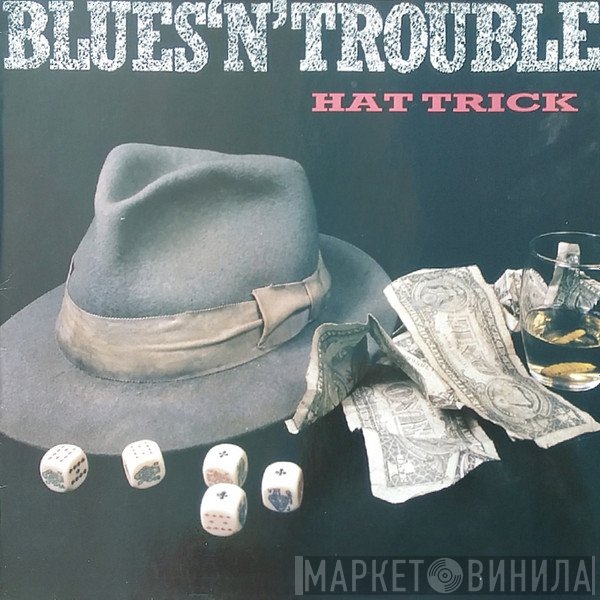 Blues 'N' Trouble - Hat Trick