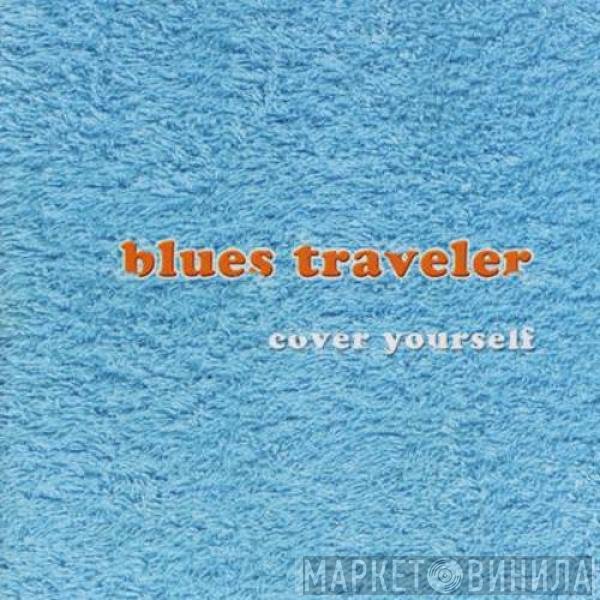 Blues Traveler  - Cover Yourself