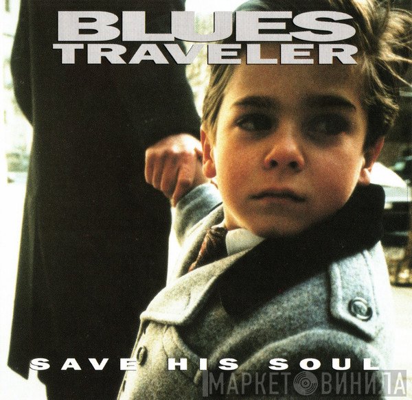 Blues Traveler - Save His Soul