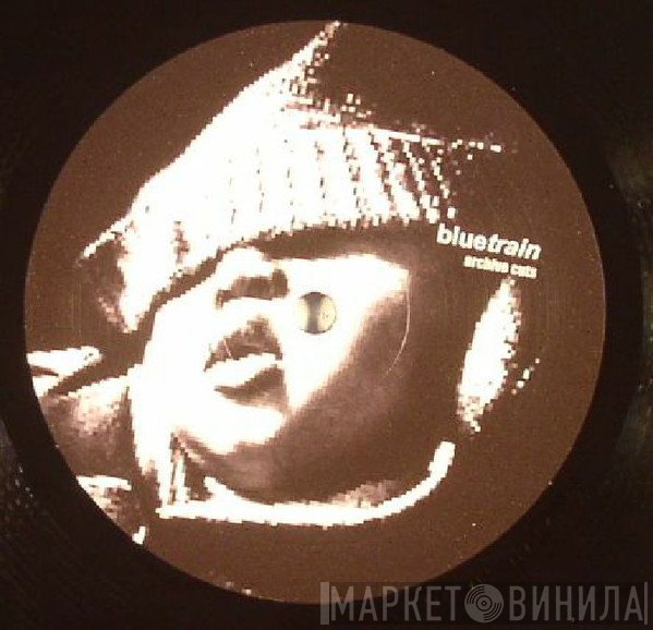 Bluetrain - Archive Cuts