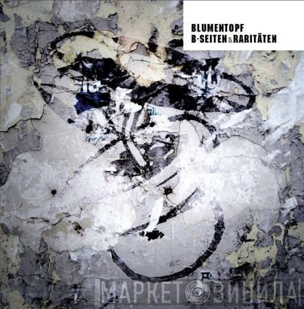 Blumentopf  - B-Seiten & Raritäten