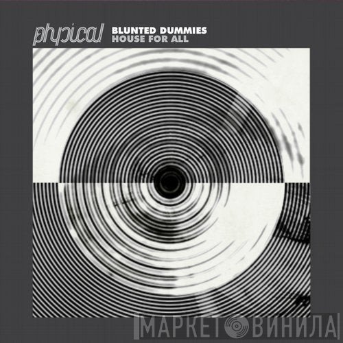 Blunted Dummies  - House For All