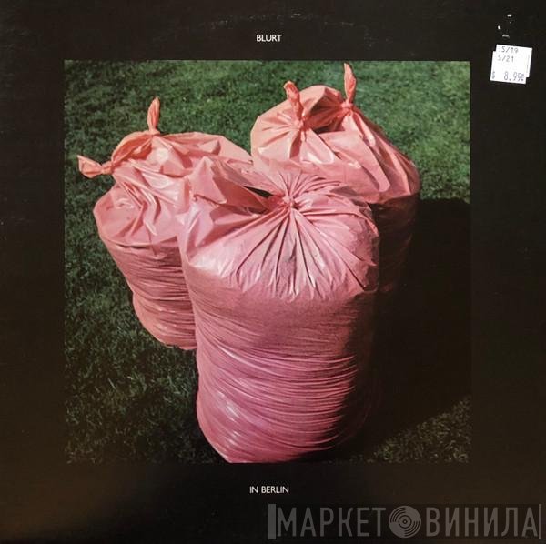 Blurt  - In Berlin